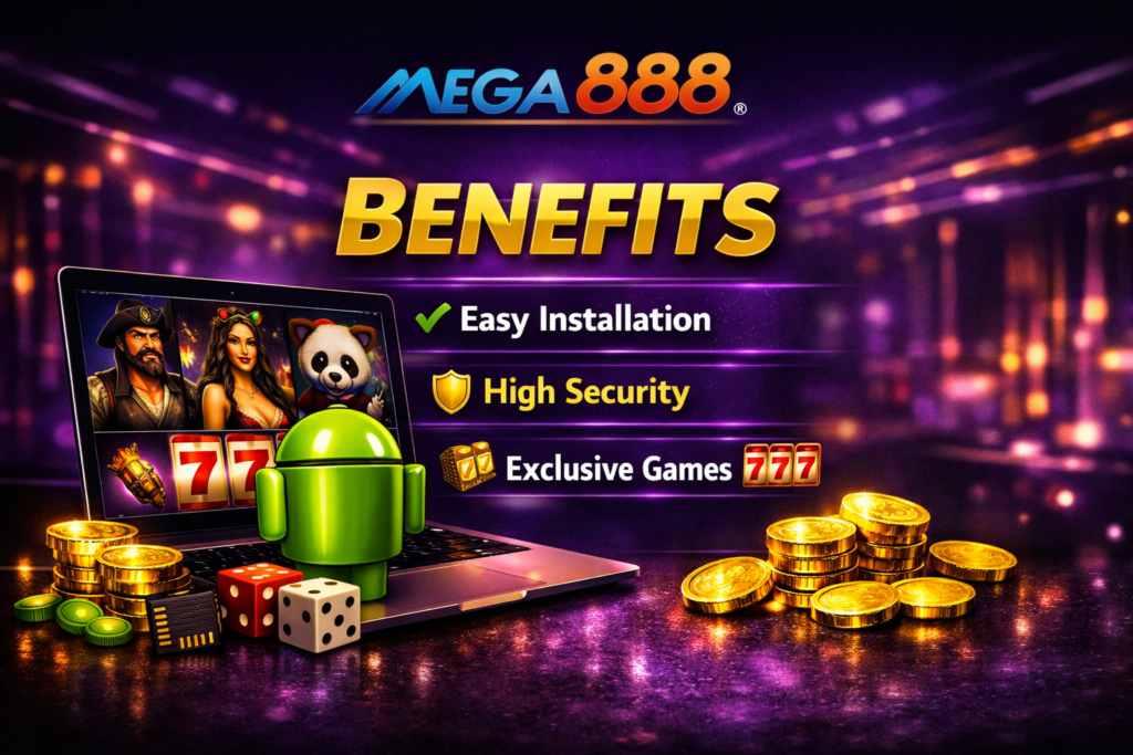 Mega888 apk benefits